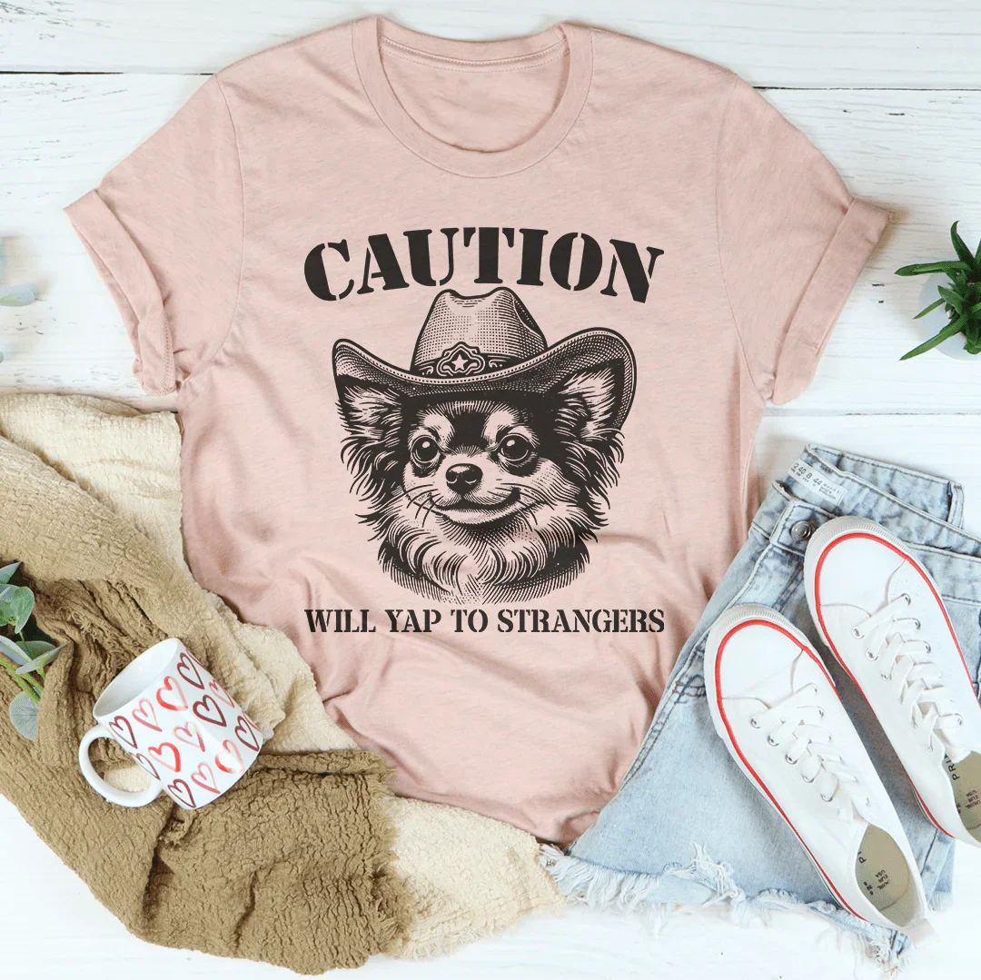Caution Will Yap To Strangers Tee product image 1