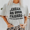 Check On Your Friends Even The Happy Ones Tee product image 1