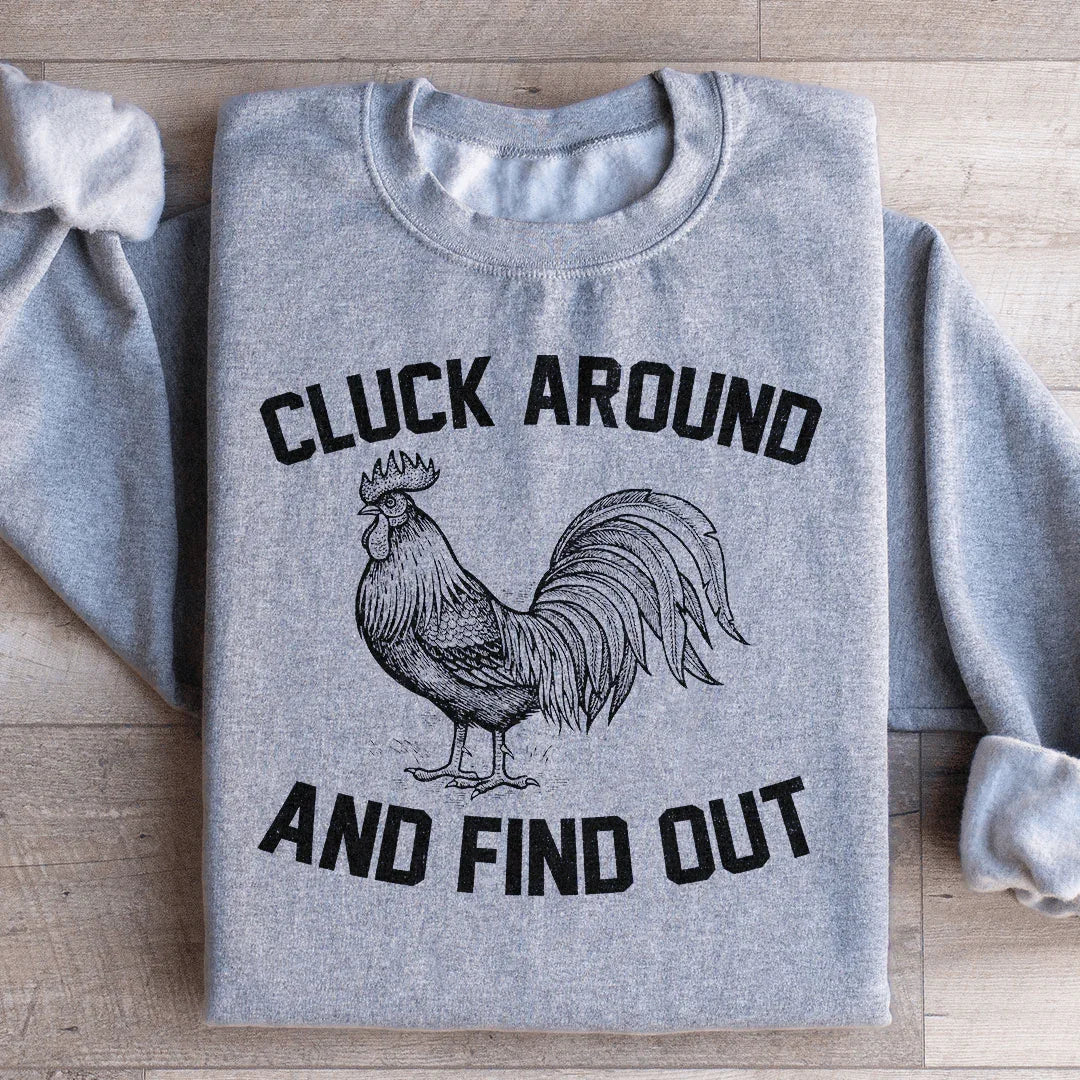 Cluck Around And Find Out Sweatshirt product image 1