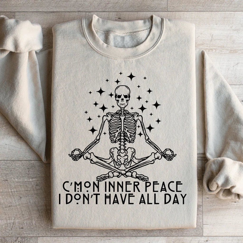 Cmon Inner Peace I Don't Have All Day Sweatshirt product image 1