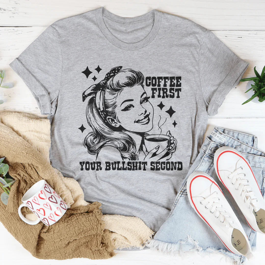 "Coffee First Your Bullshit Second" – Sassy Caffeine T-Shirt product image 3