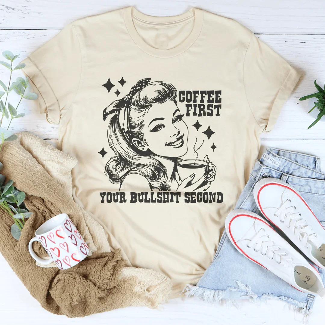 "Coffee First Your Bullshit Second" – Sassy Caffeine T-Shirt product image 2