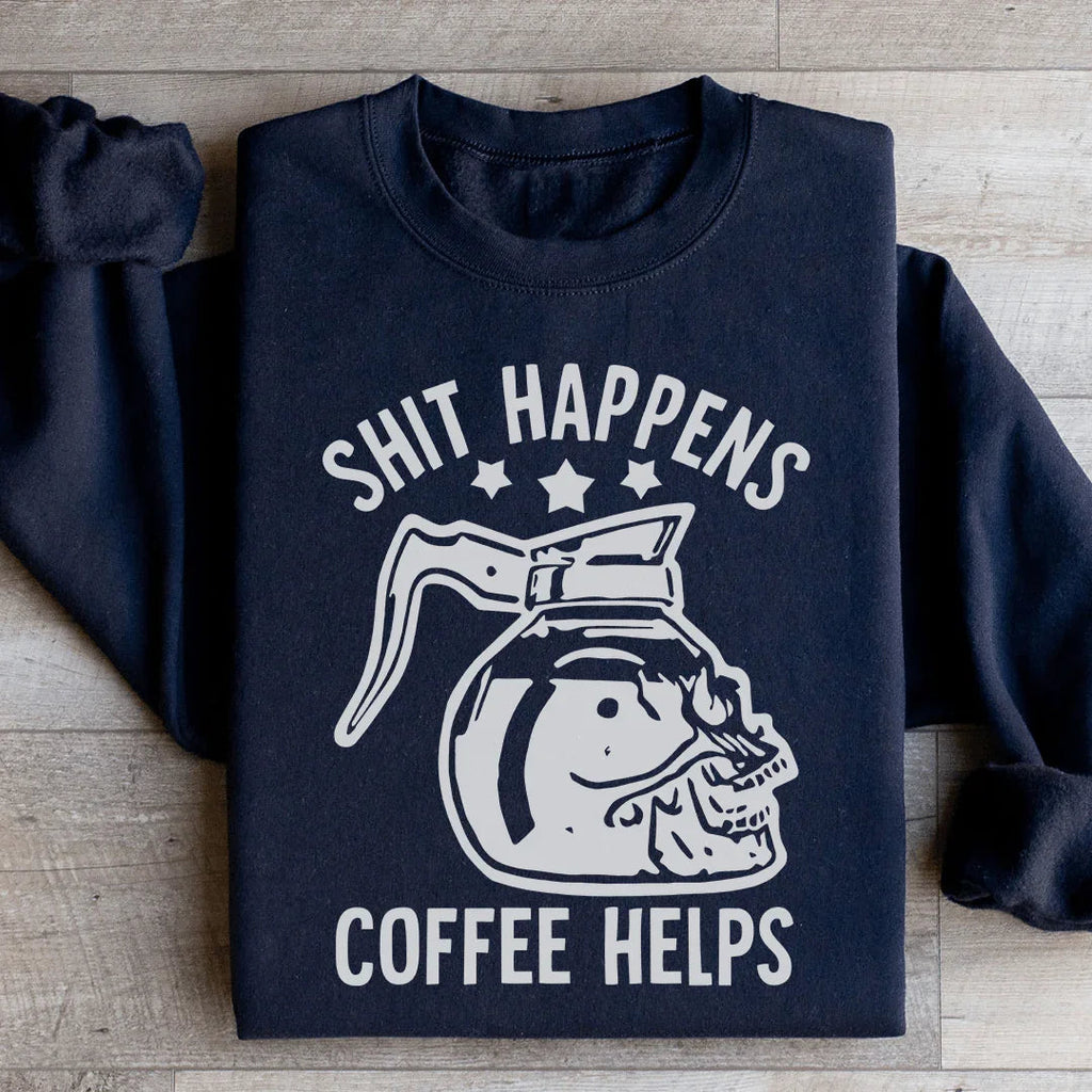 \"Shit Happens Coffee Helps\" Skull Carafe Humor Sweatshirt product image 3