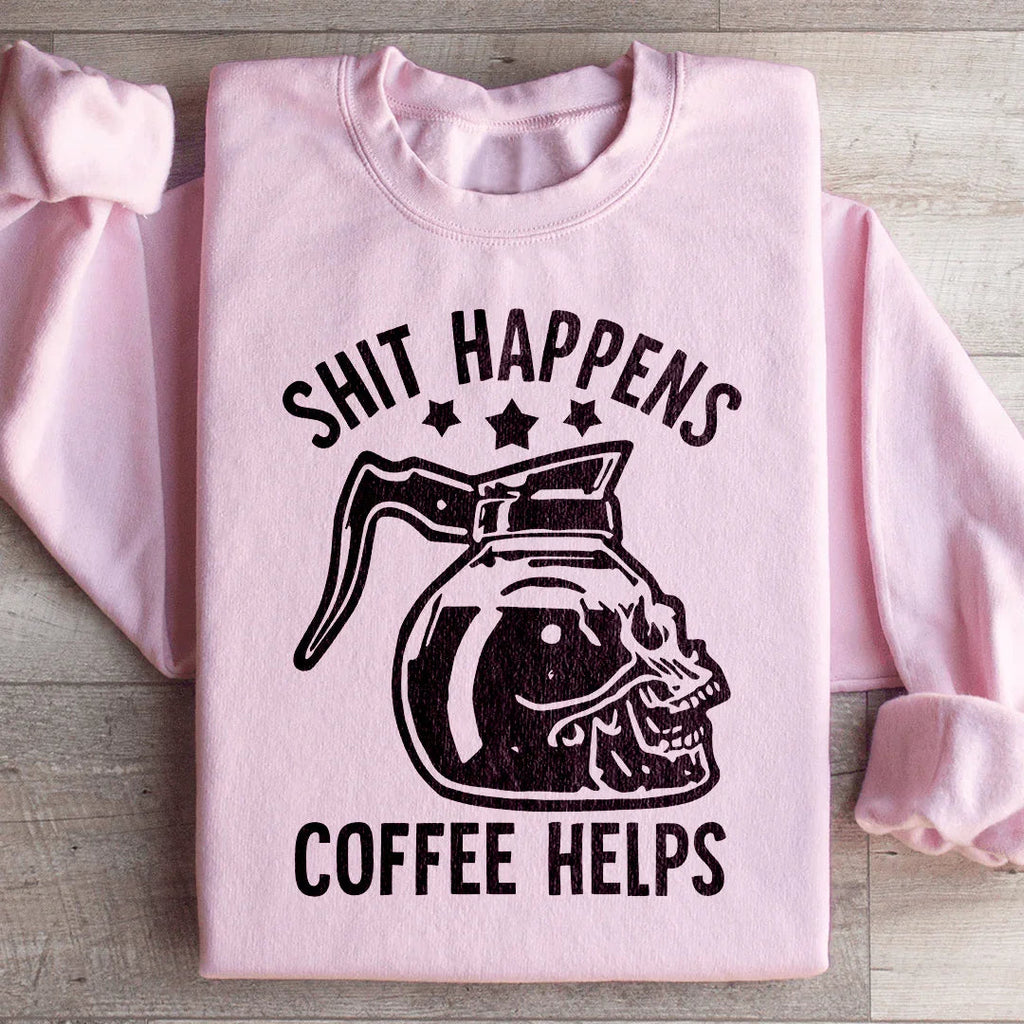 \"Shit Happens Coffee Helps\" Skull Carafe Humor Sweatshirt product image 4