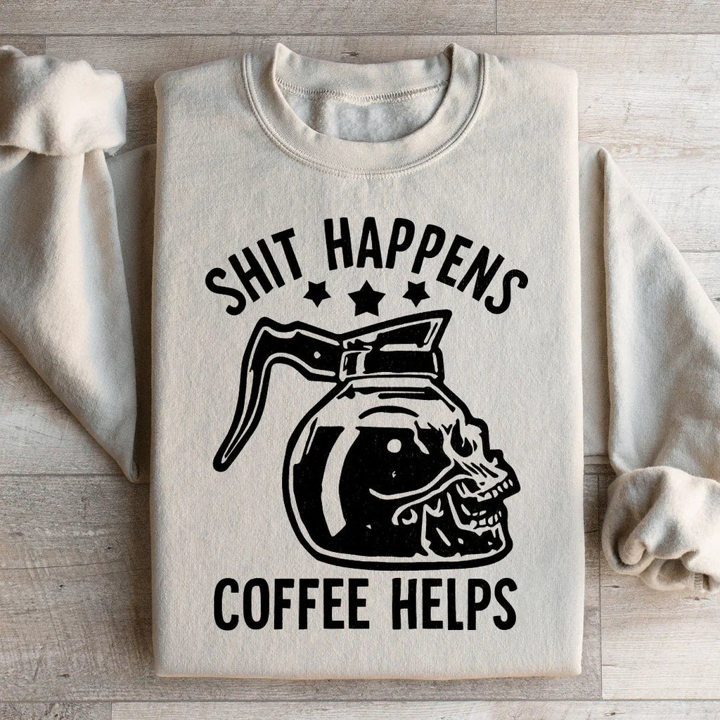 \"Shit Happens Coffee Helps\" Skull Carafe Humor Sweatshirt product image 2