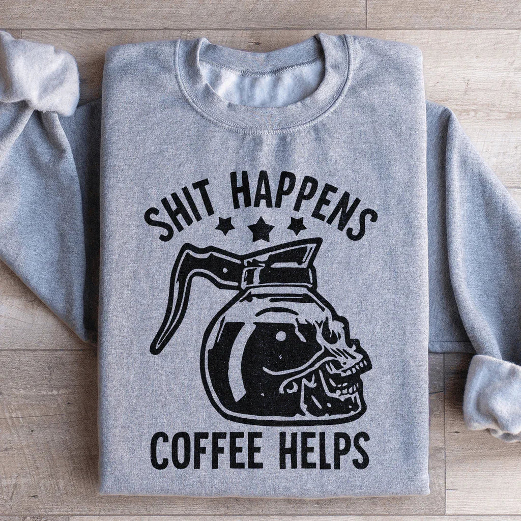\"Shit Happens Coffee Helps\" Skull Carafe Humor Sweatshirt product image 1