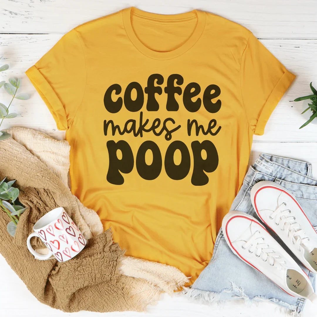 Coffee Makes Me Poop Tee product image 4