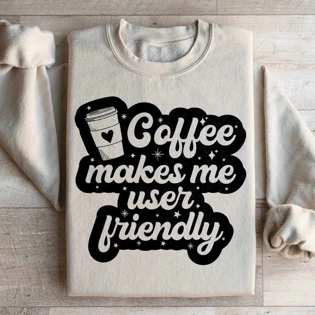 Coffee Makes Me User Friendly Sweatshirt product image 2