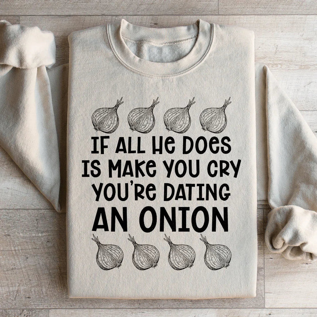 "If All He Does Is Make You Cry You're Dating An Onion" – product image 2