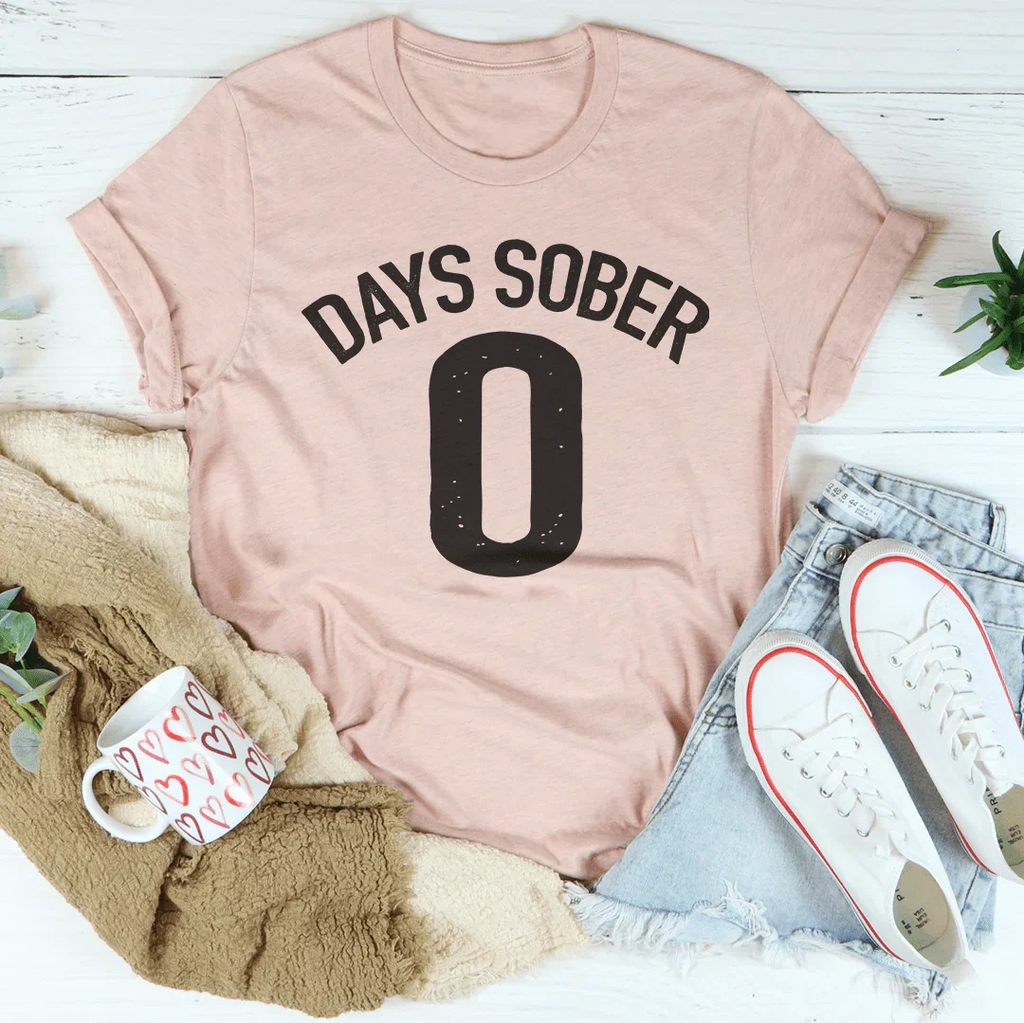 Days Sober 0 Tee product image 1
