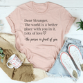 Dear Stranger The World Is A Better Place With You In It Tee product image 1
