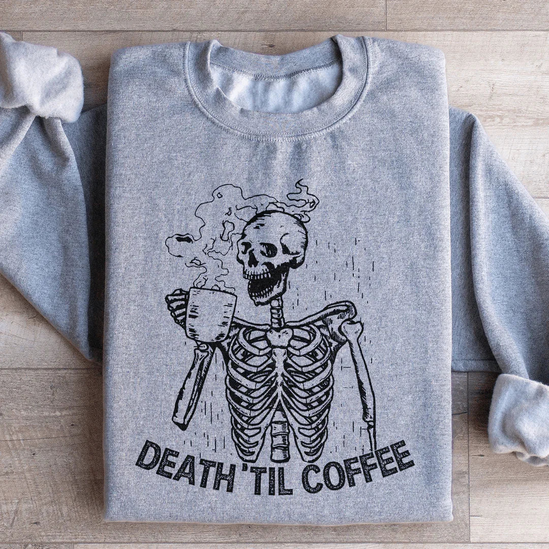Death Til Coffee Sweatshirt product image 1