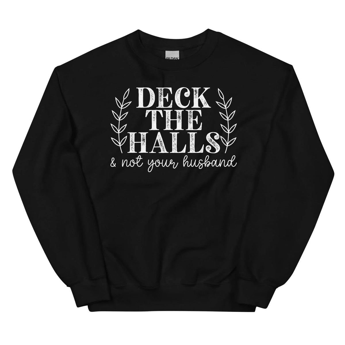 Deck The Halls And Not Your Husband Sweatshirt product image 3
