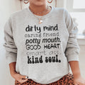 Dirty Mind Caring Friend Potty Mouth Good Heart Sweatshirt product image 1