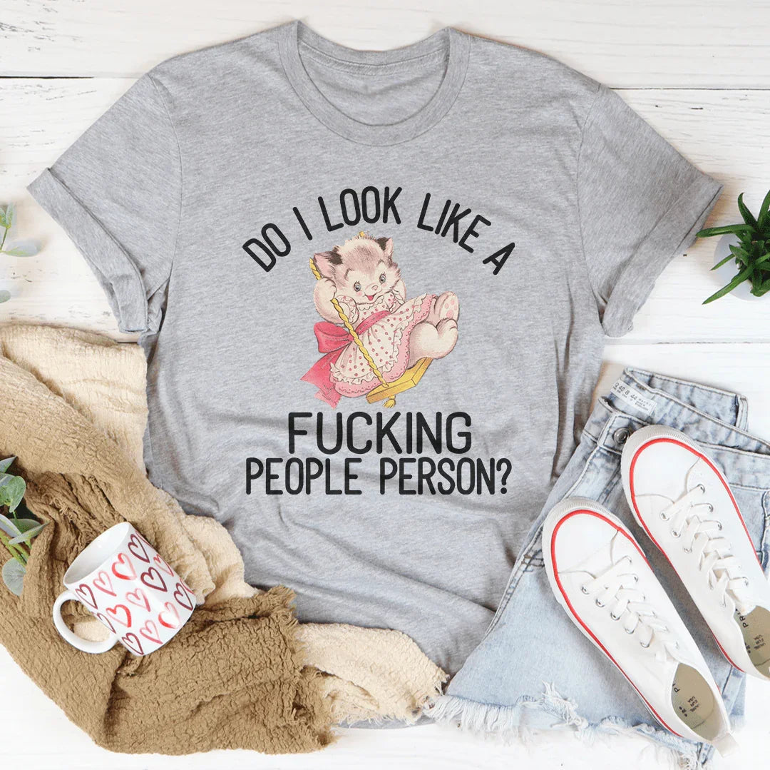 Do I Look Like A F* People Person Tee product image 4