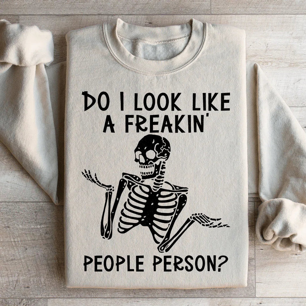 Do I Look Like A Freakin People Person Sweatshirt product image 1