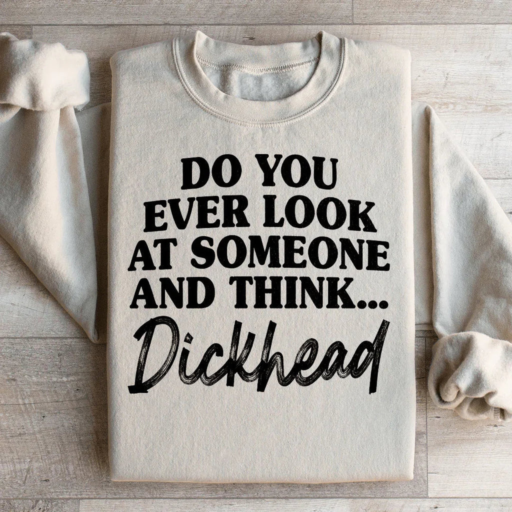 Do You Ever Look At Someone Sweatshirt product image 2