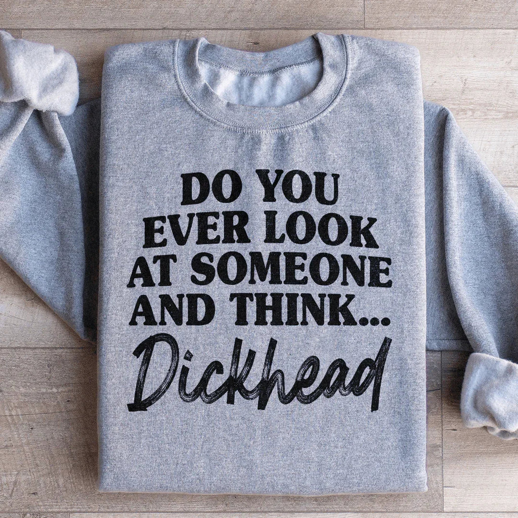 Do You Ever Look At Someone Sweatshirt product image 3