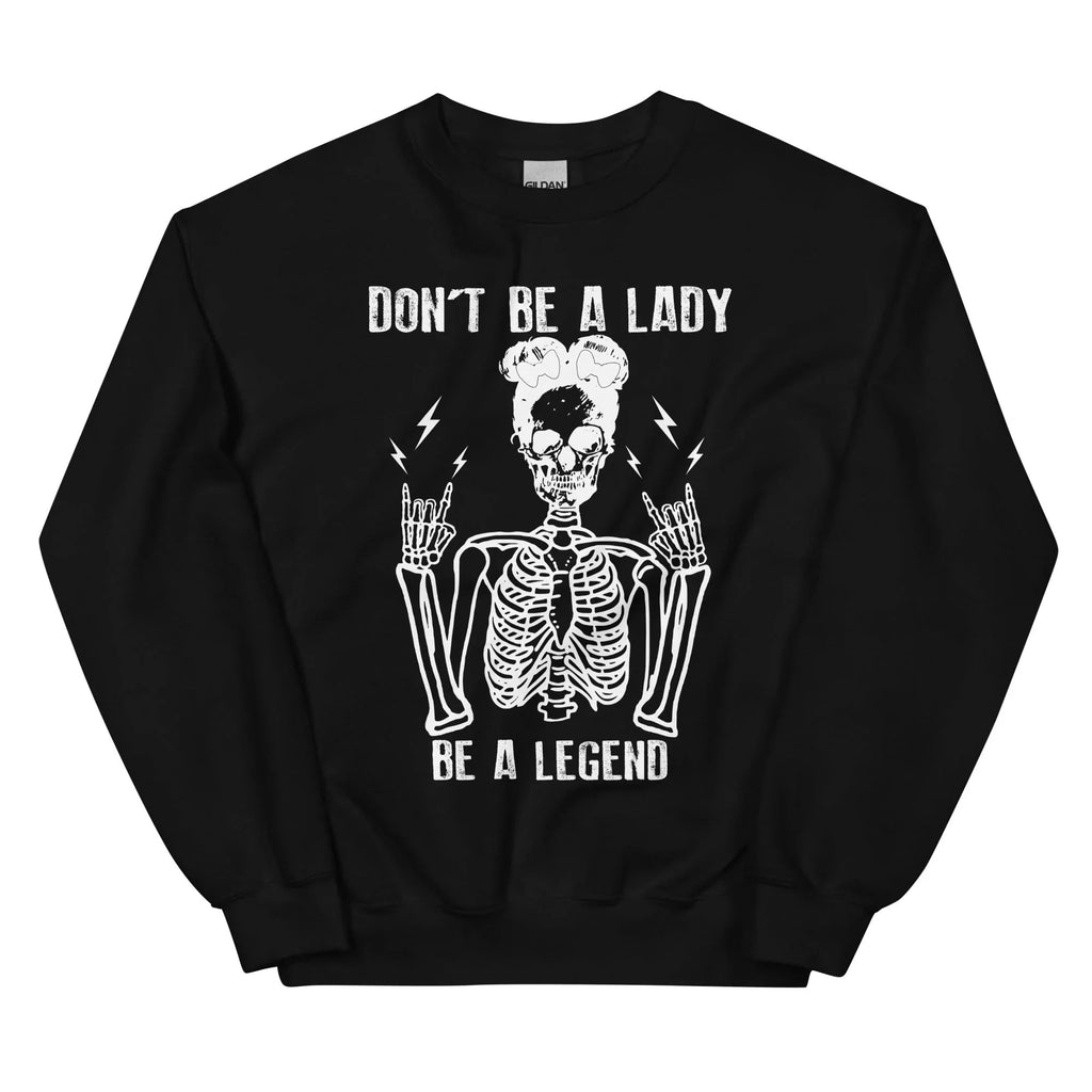 Don't Be A Lady Be A Legend Sweatshirt product image 4