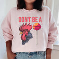 Don't Be A Sweatshirt product image 1