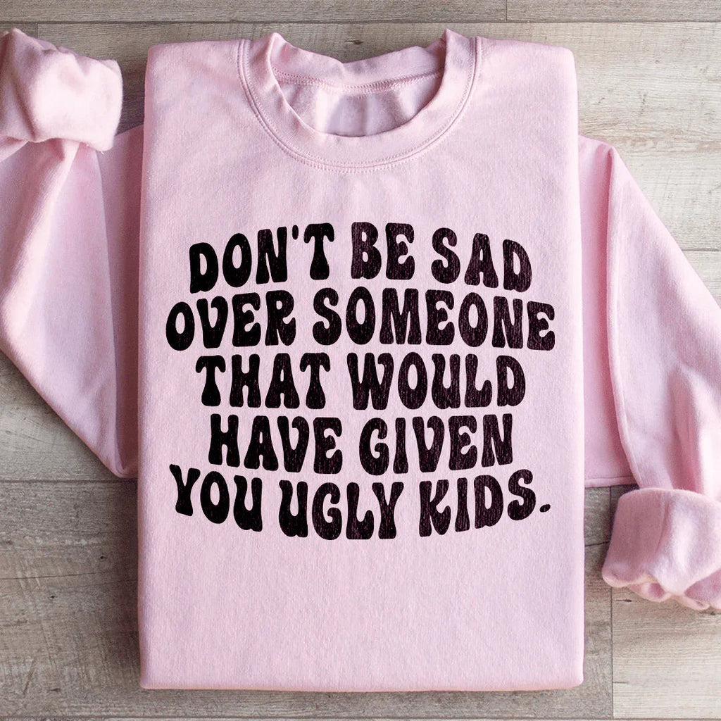 Don't Be Sad Sweatshirt product image 4