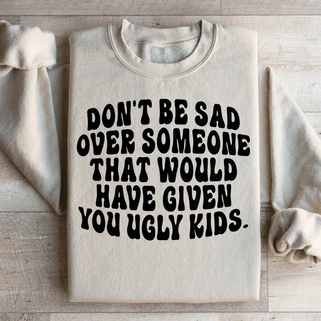 Don't Be Sad Sweatshirt product image 2