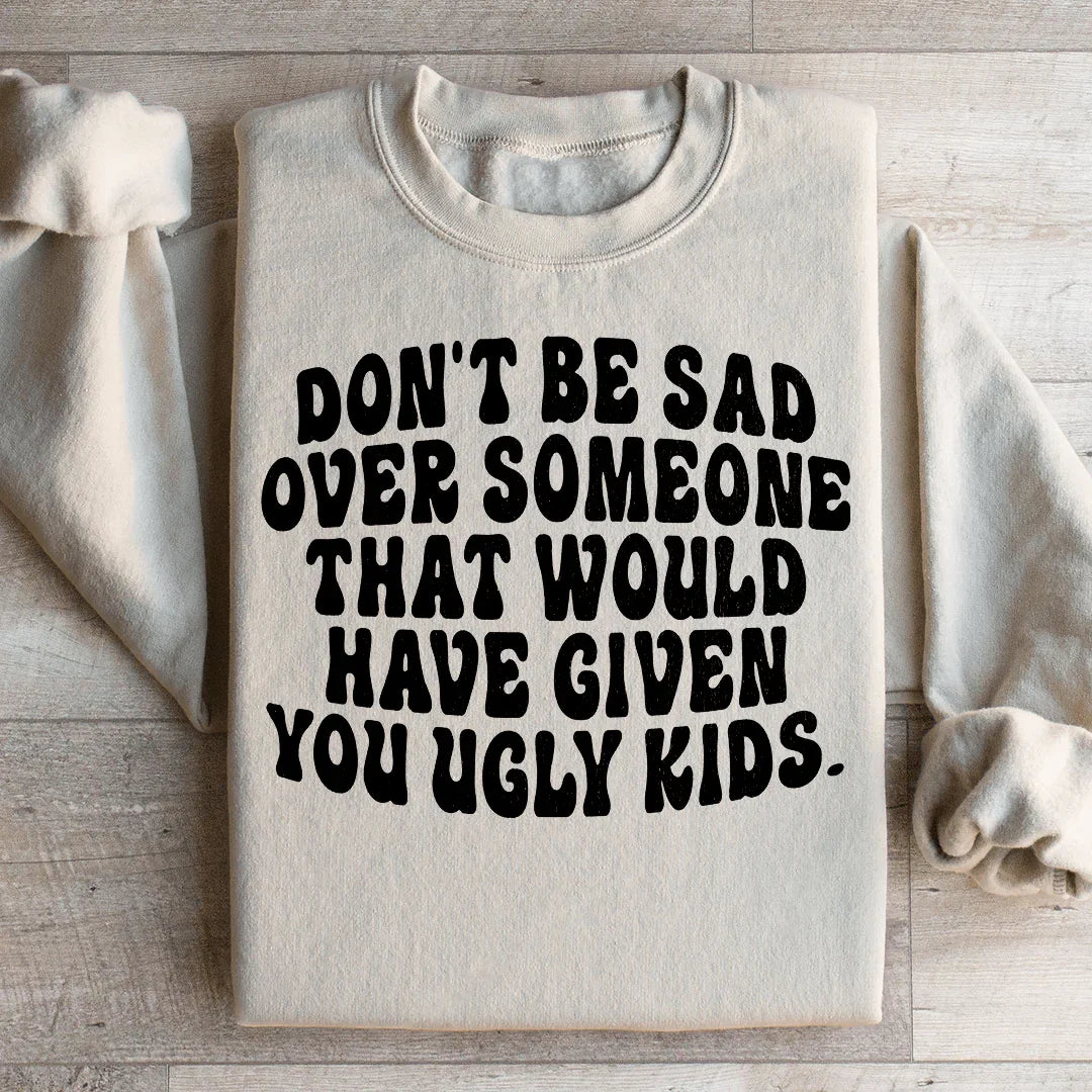 Don't Be Sad Sweatshirt product image 2