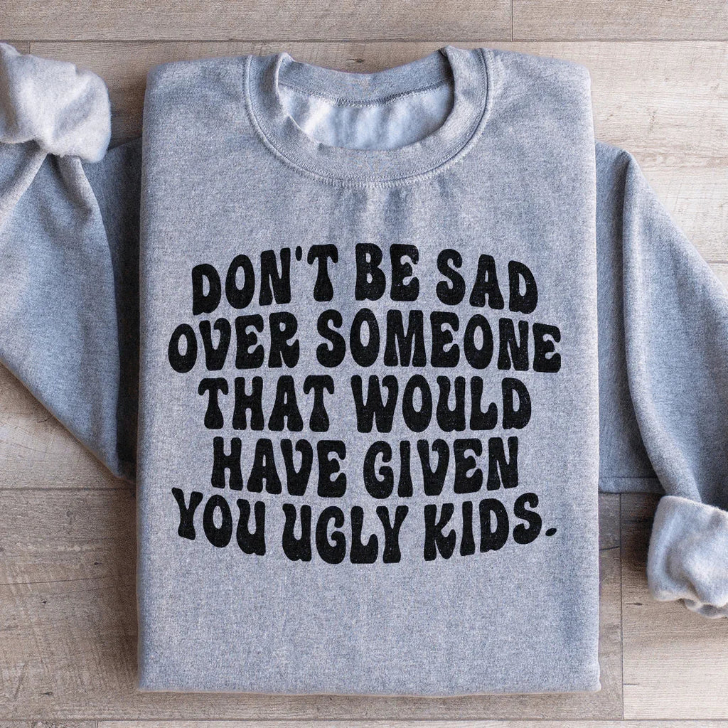 Don't Be Sad Sweatshirt product image 3