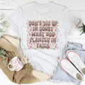 Don’t Dig Up In Doubt What You Planted In Faith Tee product image 1