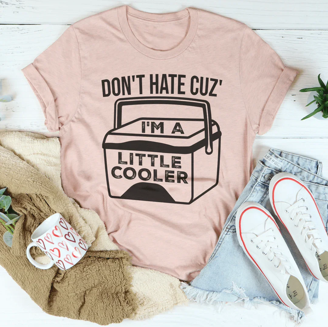Don't Hate Cuz' I'm A Little Cooler Tee product image 3