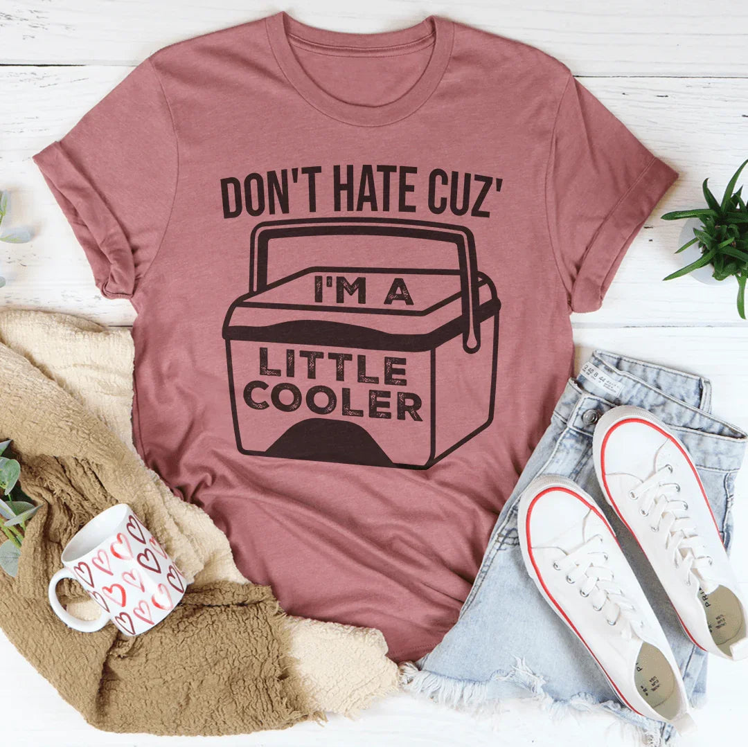 Don't Hate Cuz' I'm A Little Cooler Tee product image 4