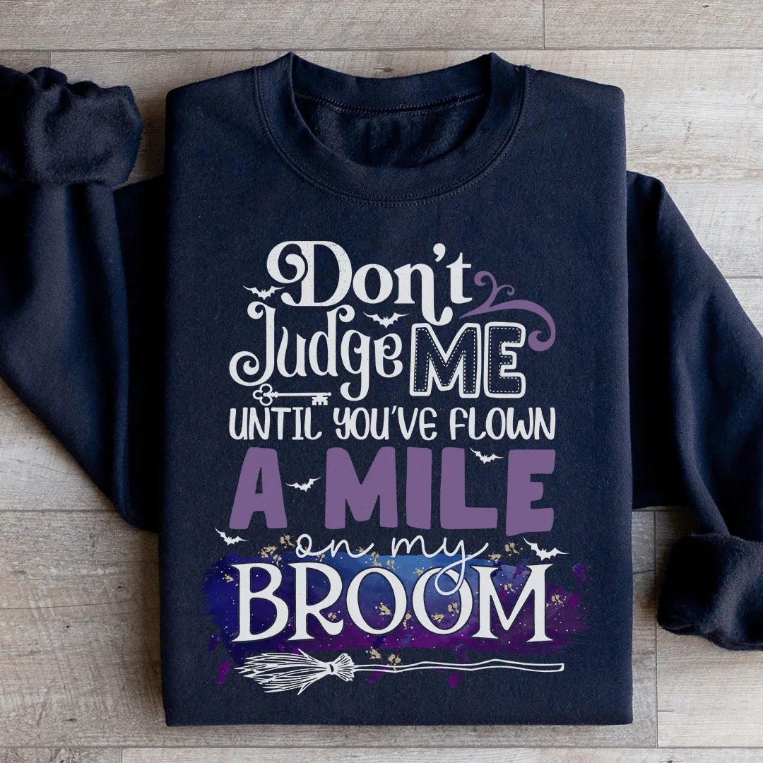 Don't Judge Me Until You've Flown A Mile On My Broom product image 2