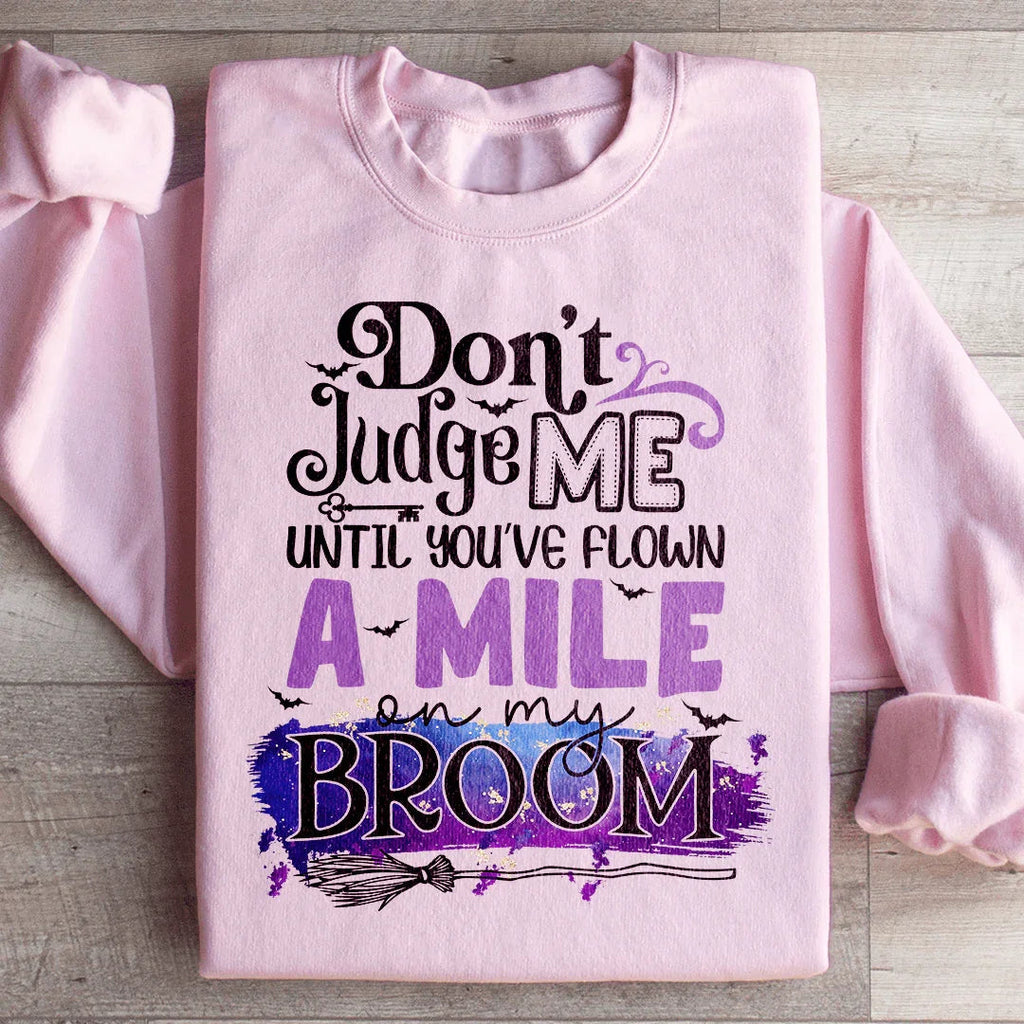 Don't Judge Me Until You've Flown A Mile On My Broom product image 3