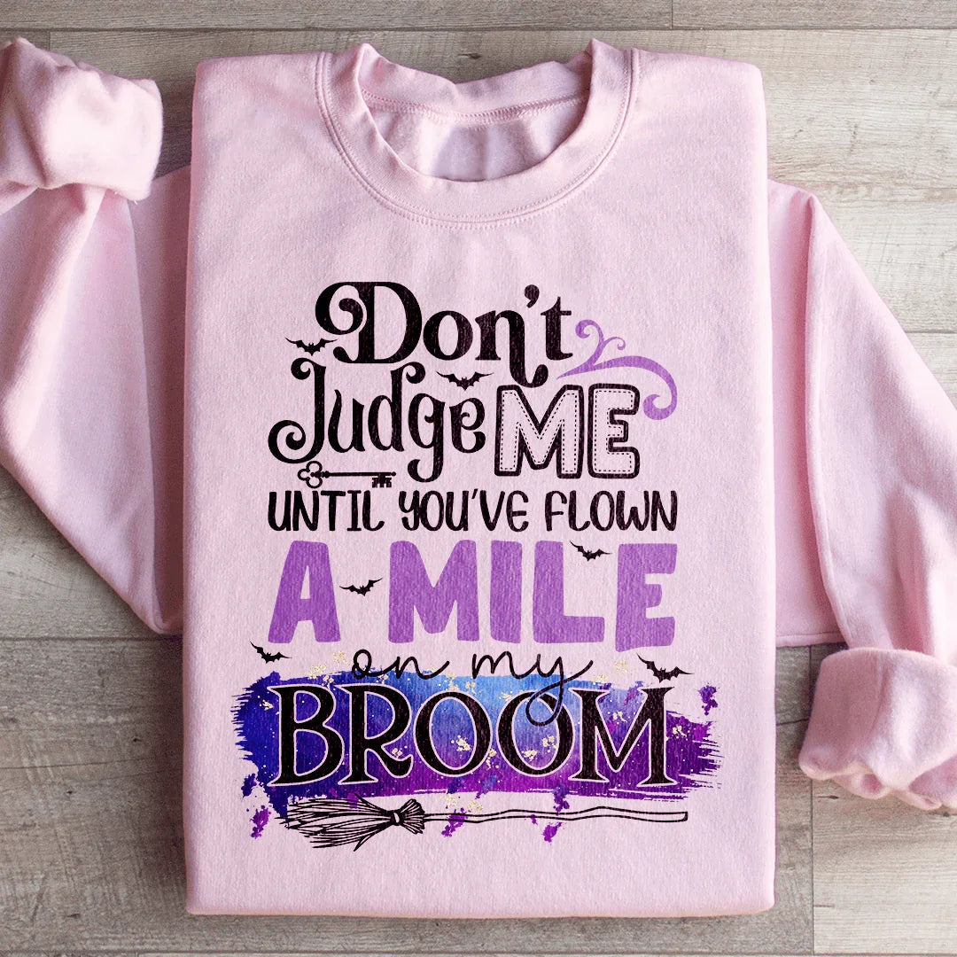 Don't Judge Me Until You've Flown A Mile On My Broom product image 3