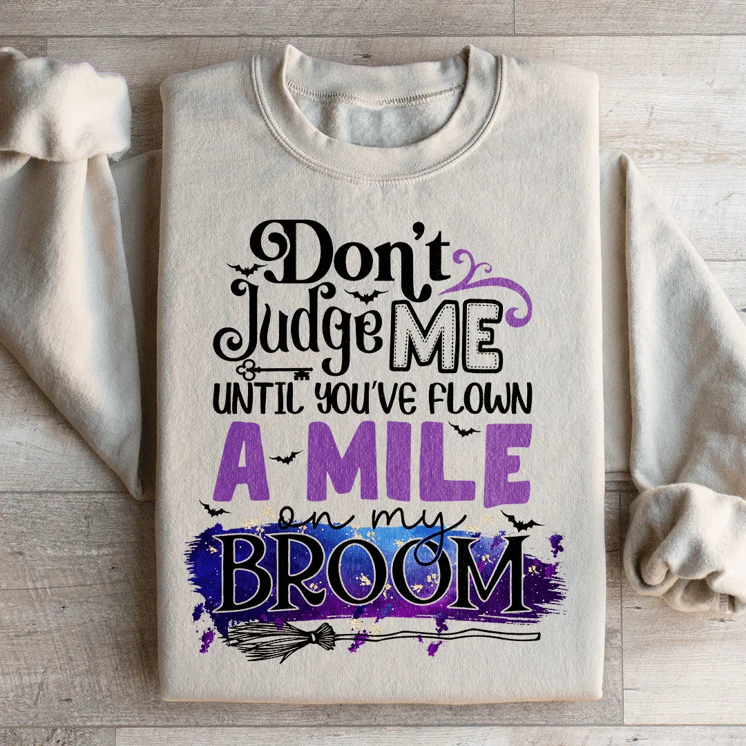 Don't Judge Me Until You've Flown A Mile On My Broom product image 4