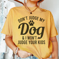 Don't Judge My Dog & I Won't Your Kids Tee product image 1