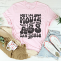 Don't Let Your Mouth Write A Check A* Can't Cash Tee product image 1