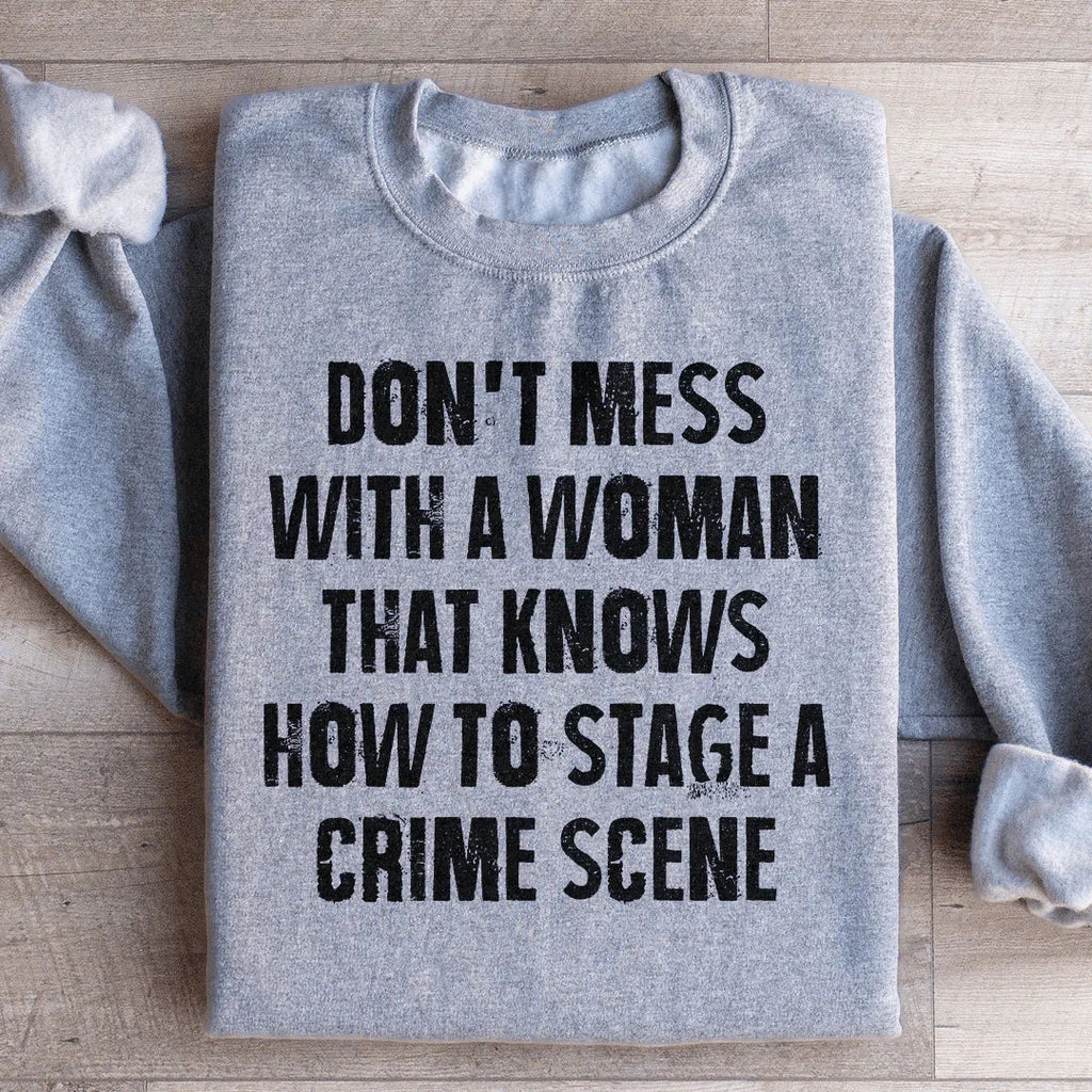 Don't Mess With A Woman That Knows How To Stage A Crime product image 1