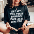 Don't Mess With A Woman That Knows How To Stage A Crime product image 1