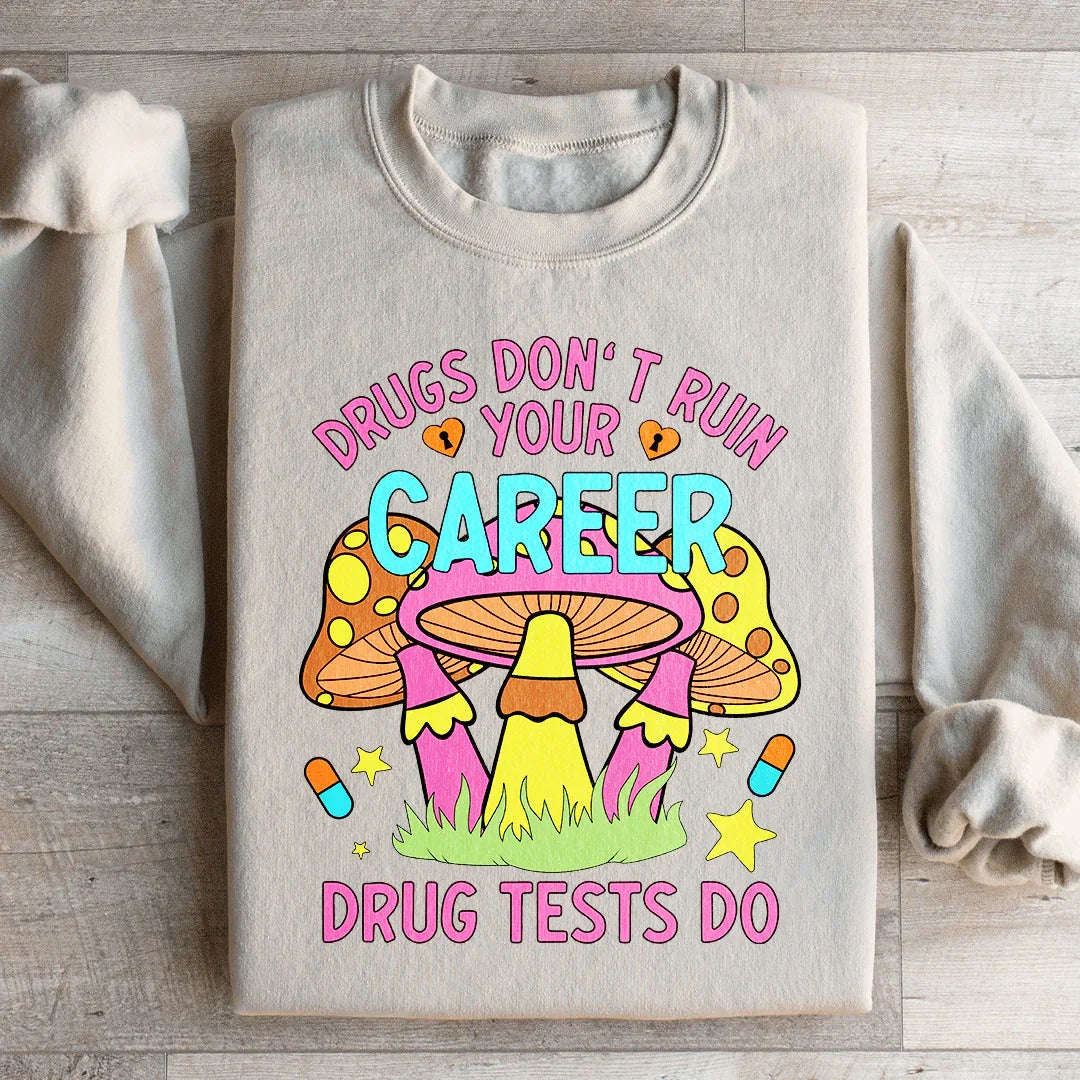Don't Ruin Your Career Sweatshirt product image 1