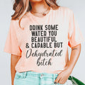 Drink Some Water You Beautiful Tee product image 1