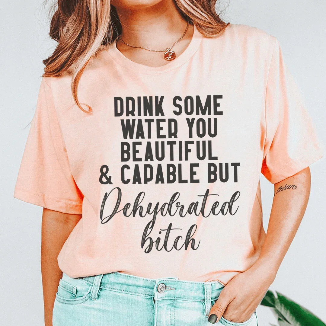 Drink Some Water You Beautiful Tee product image 1