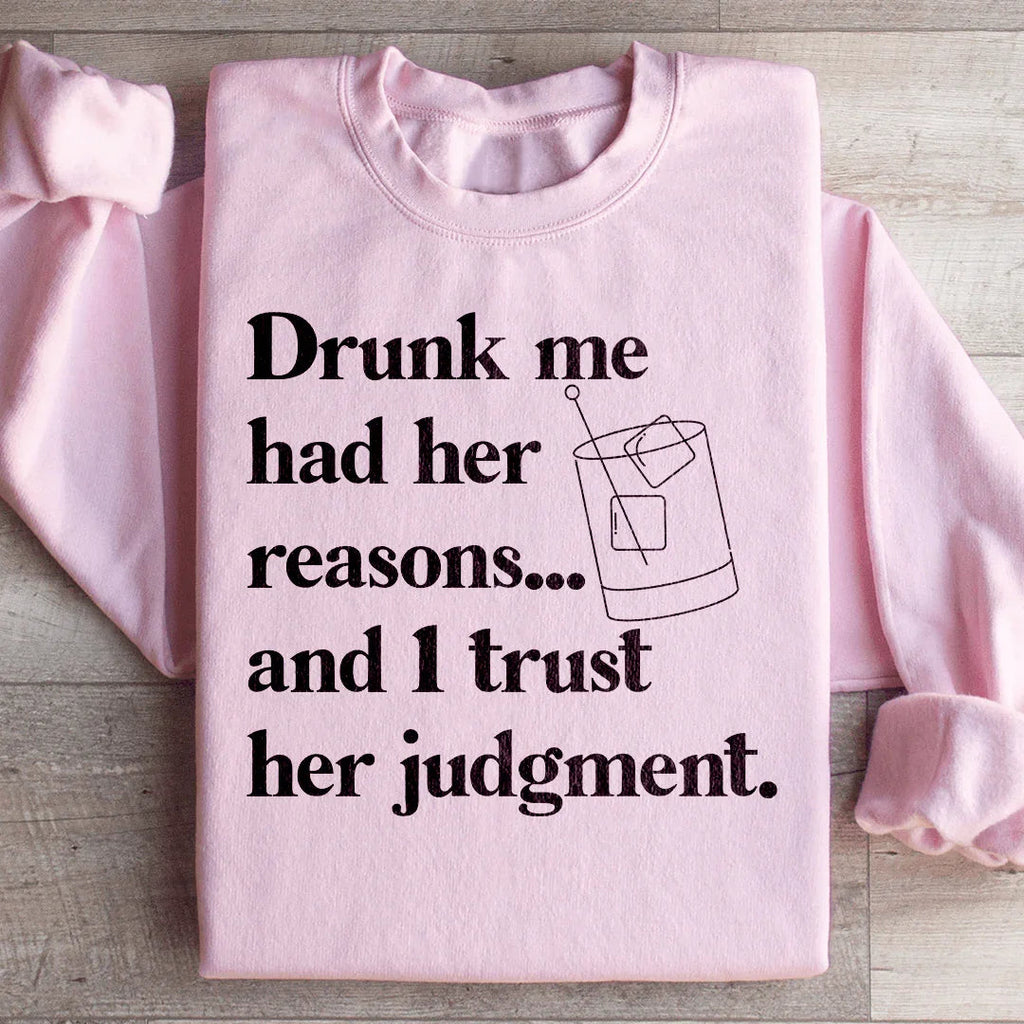 "Drunk Me Had Her Reasons... And I Trust Judgment" – product image 4