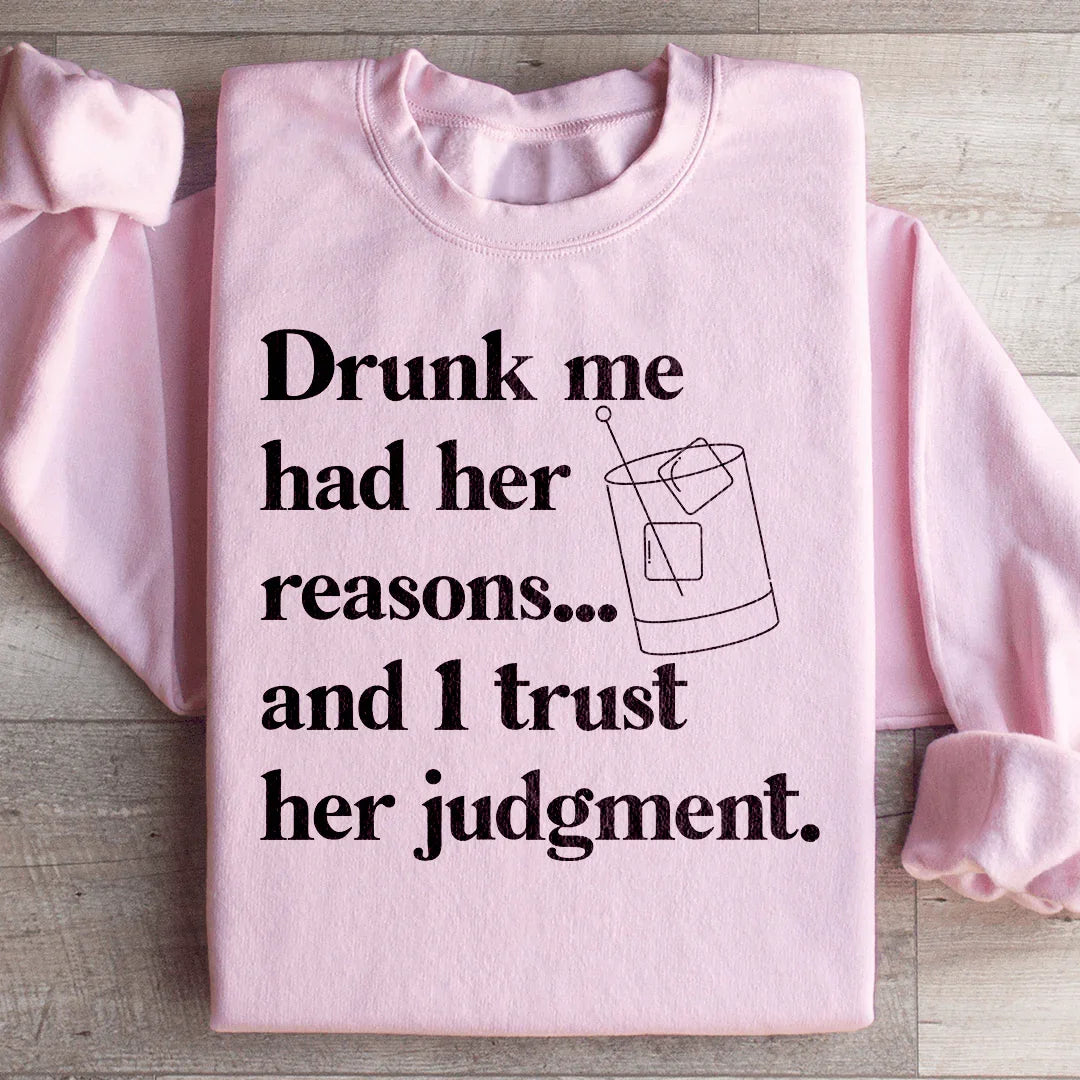"Drunk Me Had Her Reasons... And I Trust Judgment" – product image 4