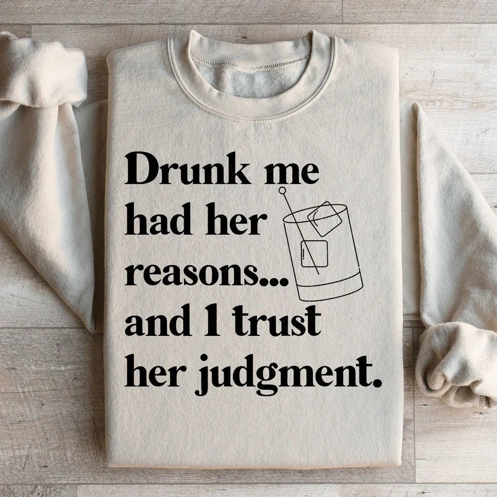 "Drunk Me Had Her Reasons... And I Trust Judgment" – product image 1