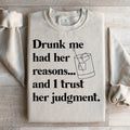 "Drunk Me Had Her Reasons... And I Trust Judgment" – product image 1
