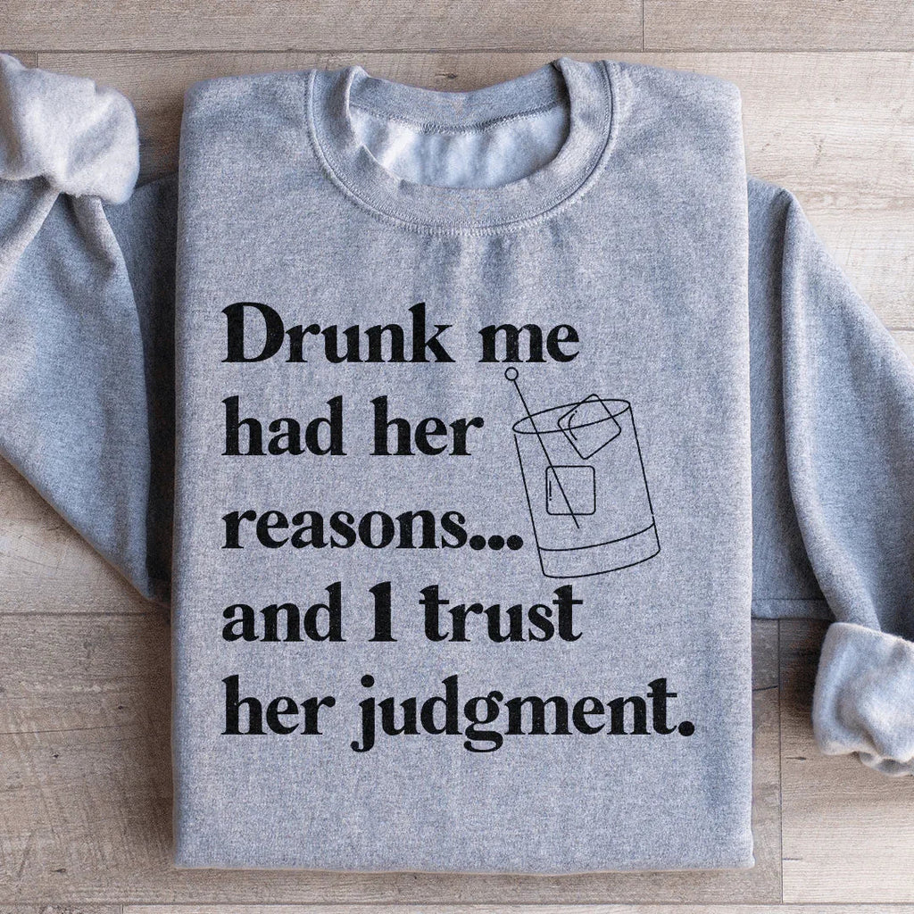 "Drunk Me Had Her Reasons... And I Trust Judgment" – product image 3