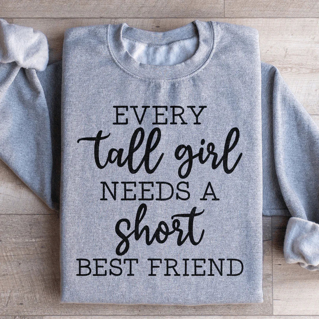 Every Tall Girl Needs A Short Best Friend Sweatshirt product image 1