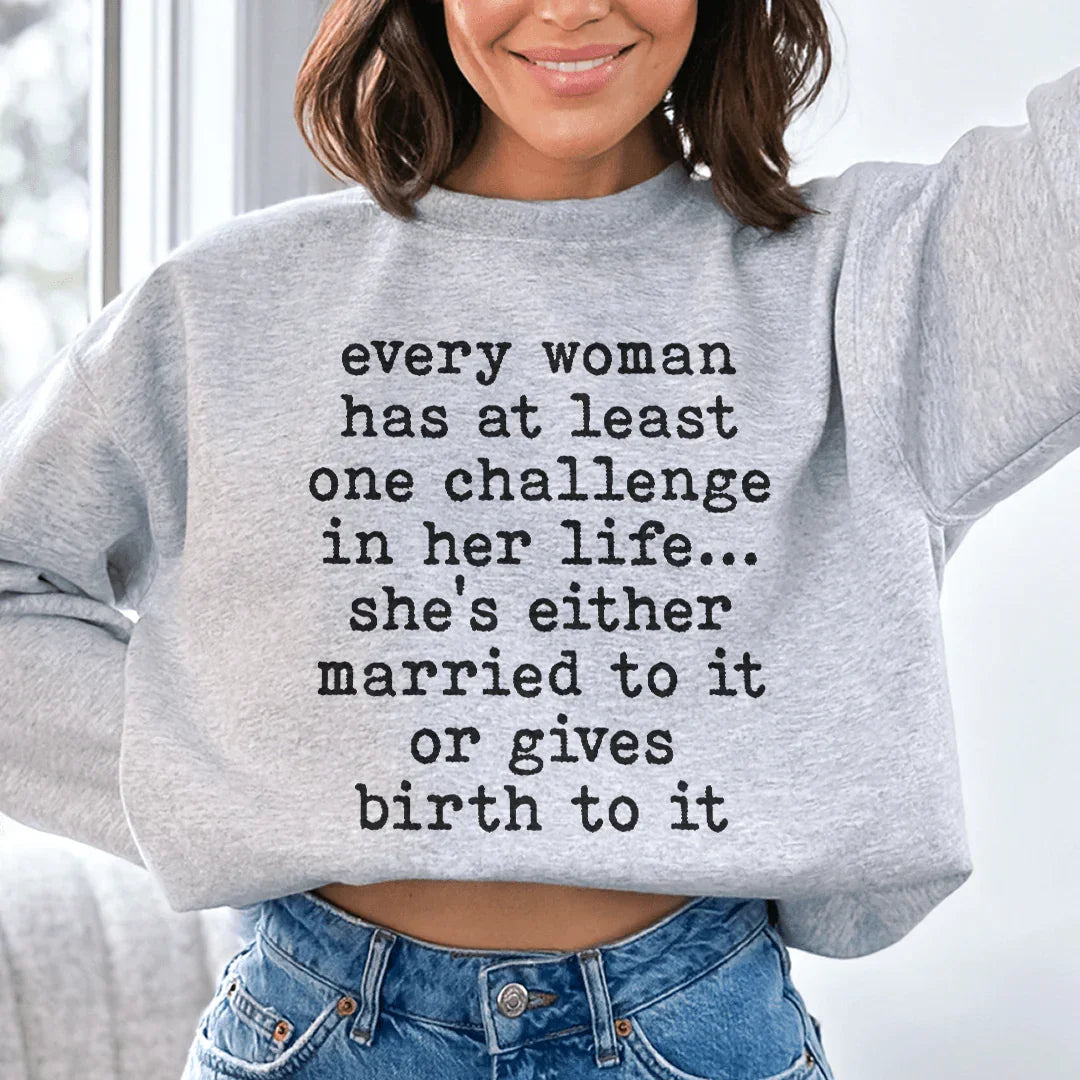 Every Woman Has At Least One Challenge In Life Sweatshirt product image 3