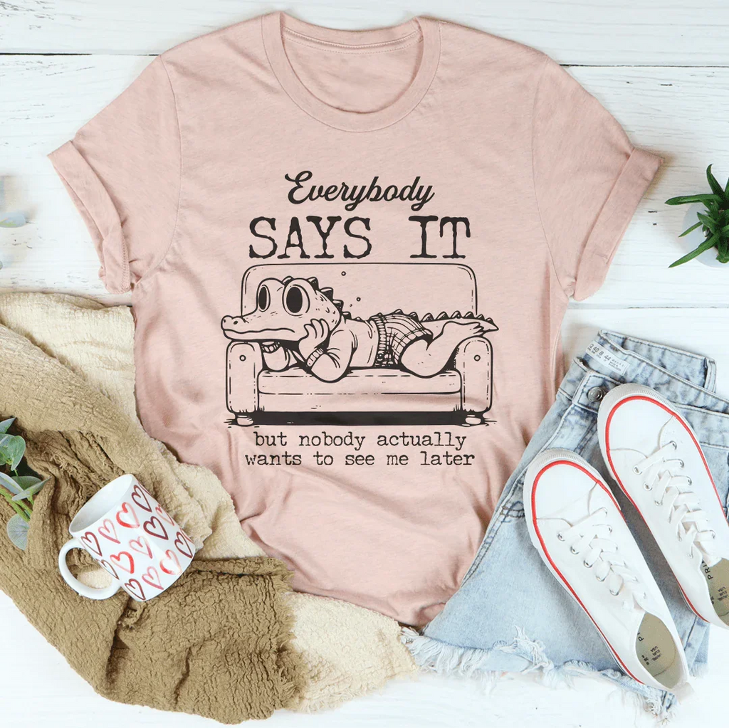 Everybody Says It But Nobody Actually Tee product image 2